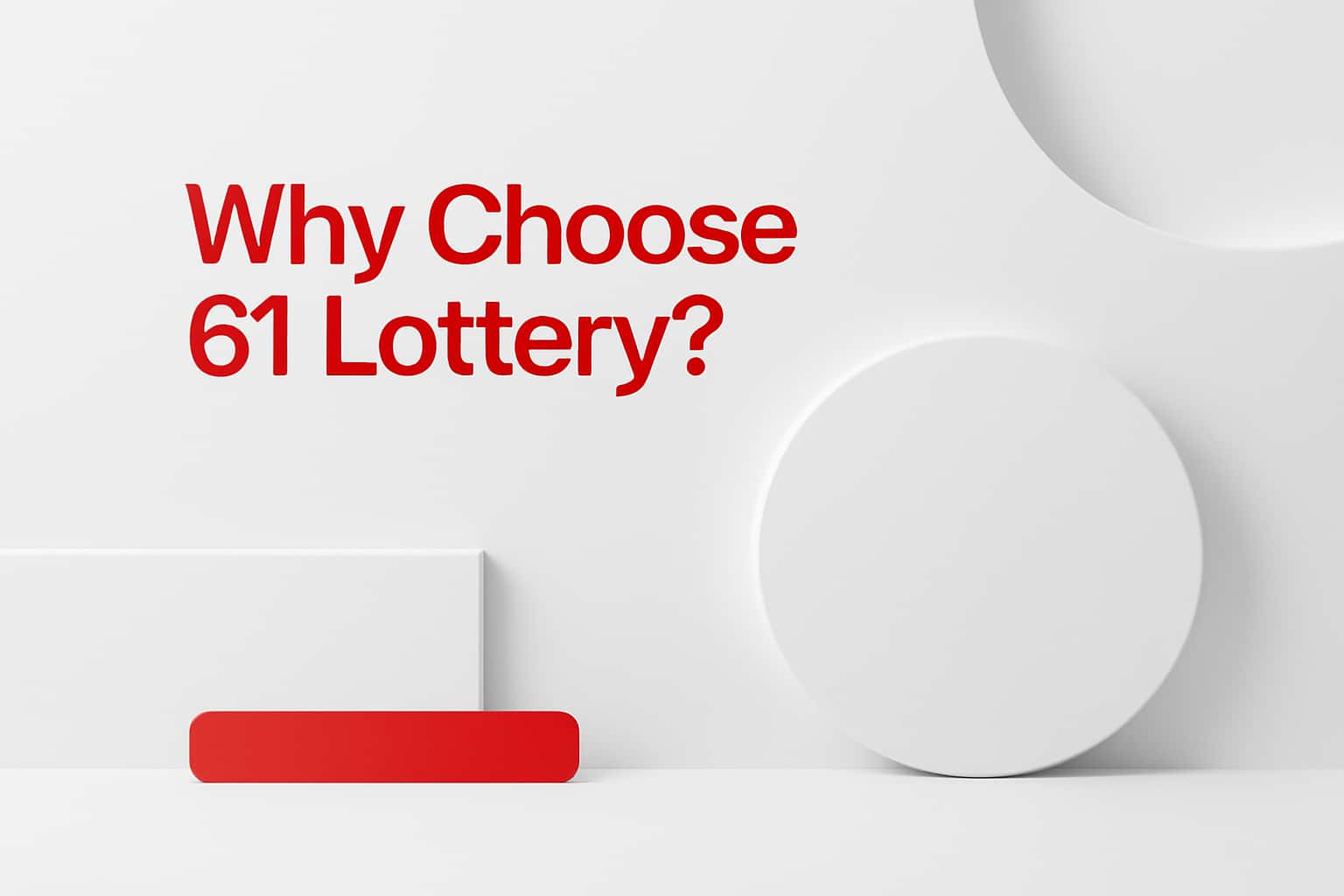 Why Choose 61 Lottery? Interface
